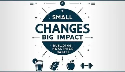 building-good-habits-start-with-small-changes